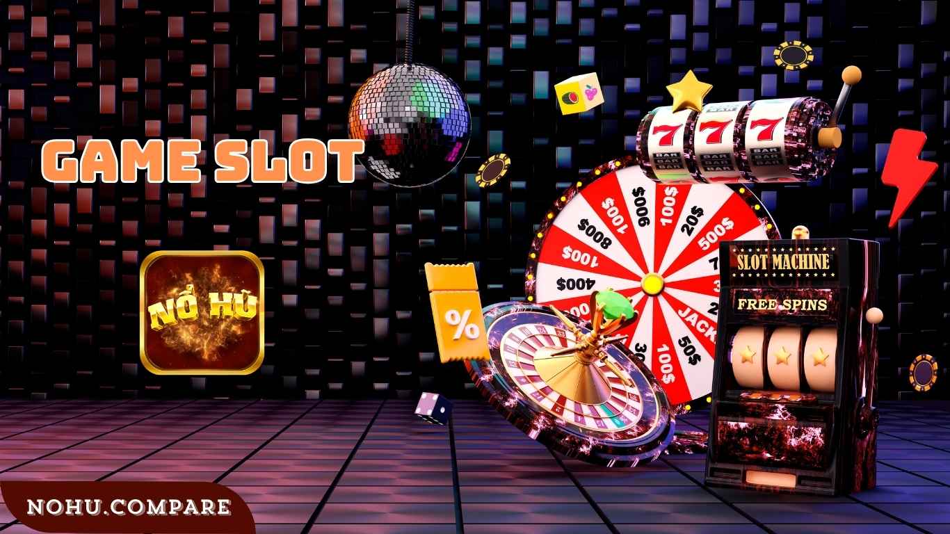 Tìm hiểu về game slot đổi thưởng tại Nohucompare