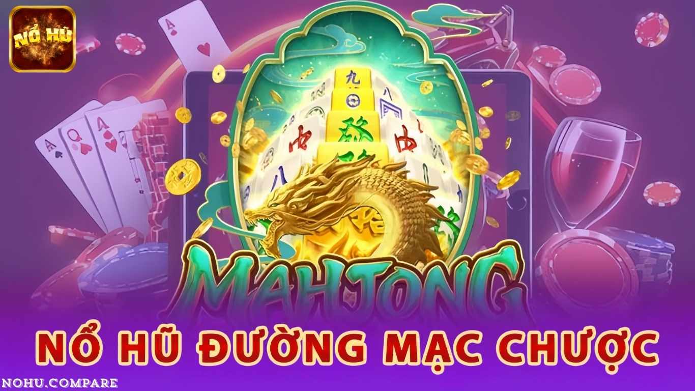 Game Nổ Hũ Đường Mạt Chược