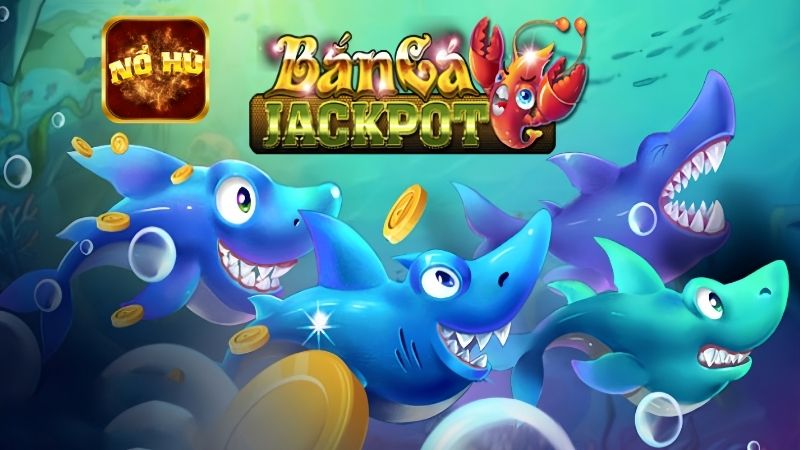 Game bắn cá jackpot Chạy Mượt Mà, Ít Giật Lag 