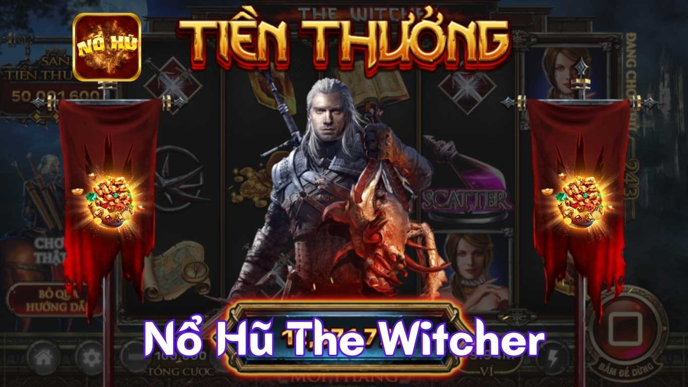 Giới thiệu tổng quát về nổ hũ The Witcher